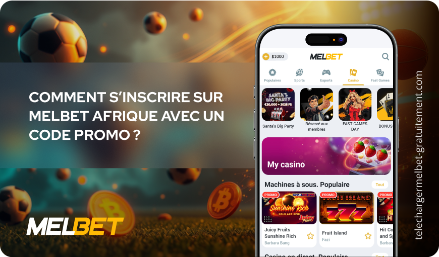 Comment s’inscrire sur MelBet Afrique avec un code promo ? Télécharger Melbet Gratuitement