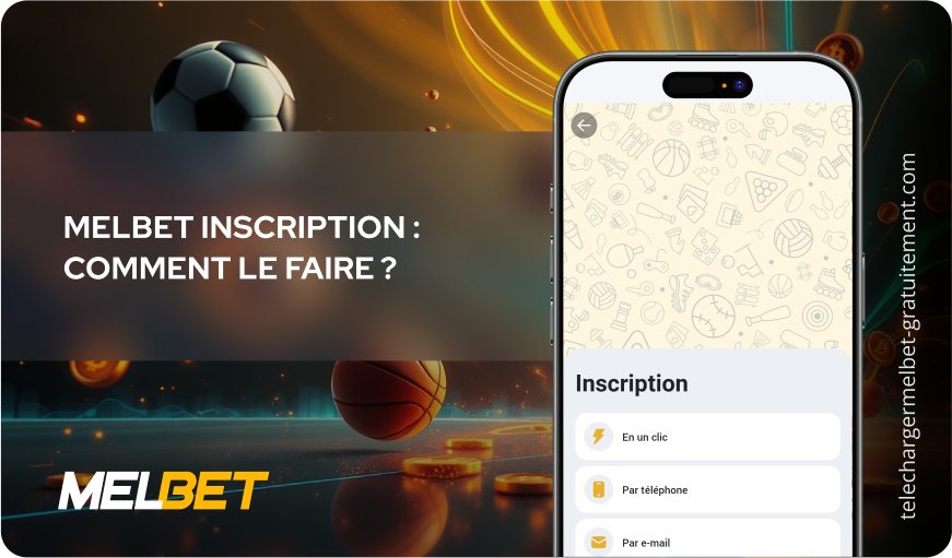Melbet inscription : comment le faire ? Télécharger Melbet Gratuitement
