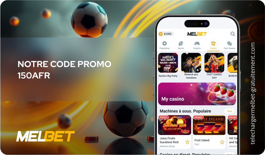 Notre code promo 150AFR Télécharger Melbet Gratuitement