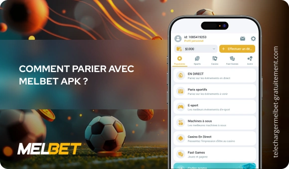 Comment parier avec MelBet apk ? Télécharger Melbet Gratuitement