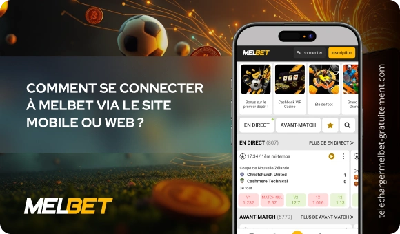 Comment se connecter à MelBet via le site mobile ou web ? Télécharger Melbet Gratuitement