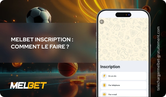 Melbet inscription : comment le faire ? Télécharger Melbet Gratuitement